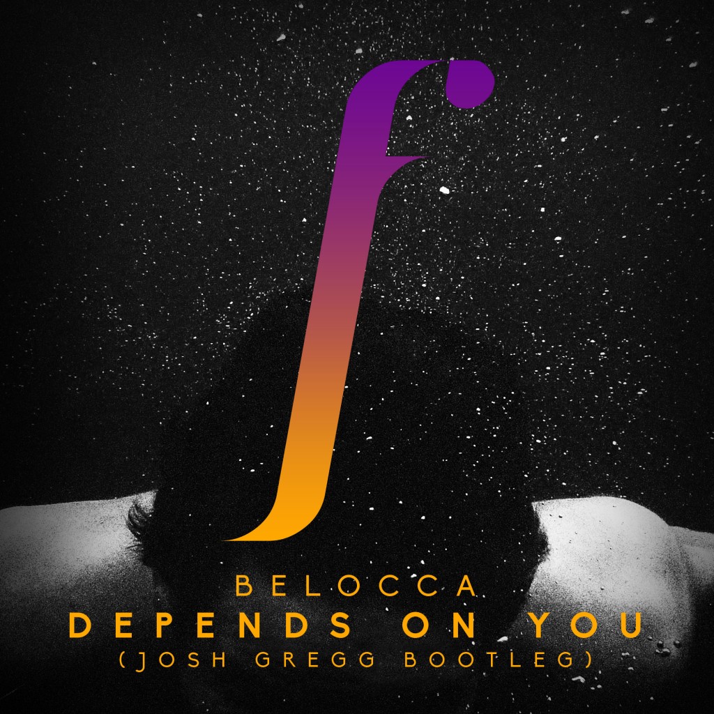 Belocca - Depends on you (Josh Gregg bootleg)