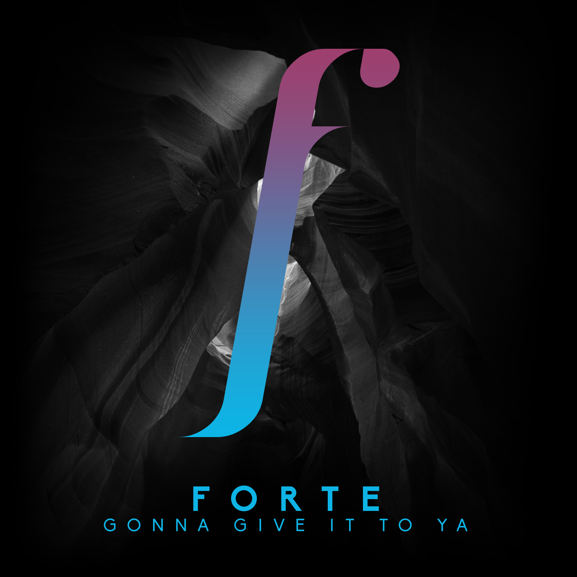 Forte - Gonna Give It To Ya