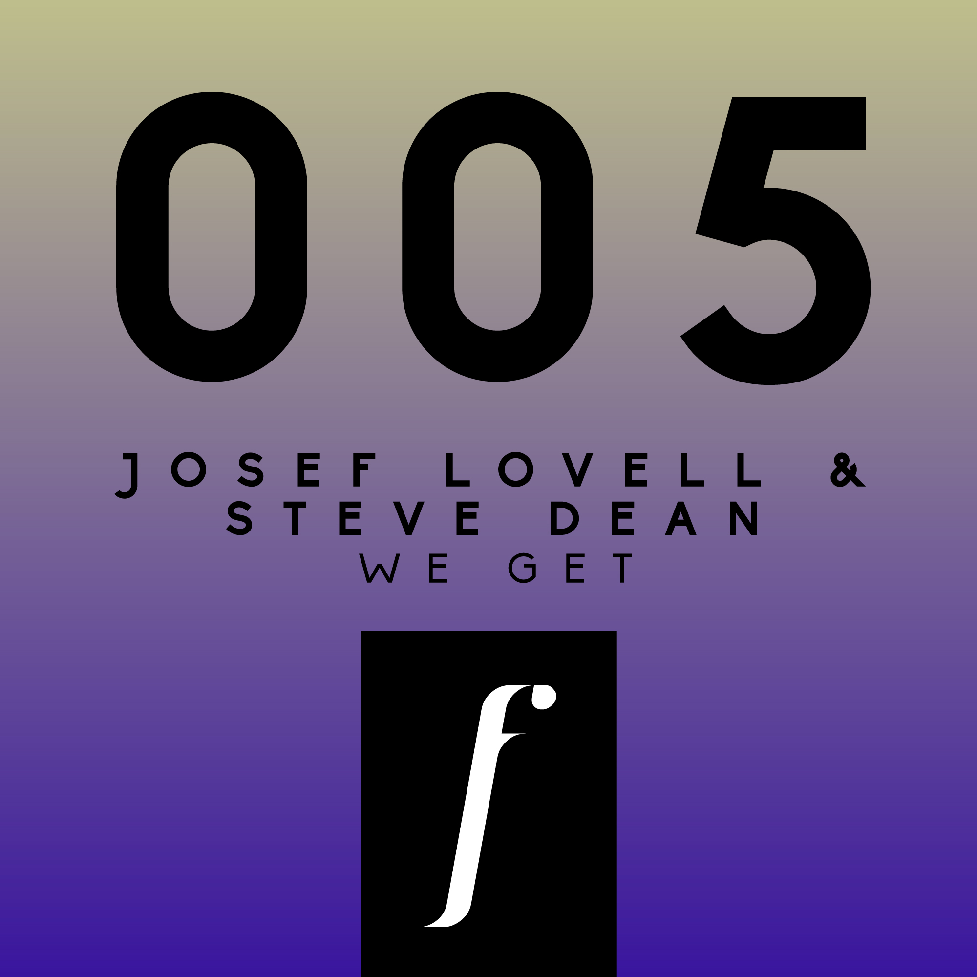 Josef Lovell & Steve Dean - We Get